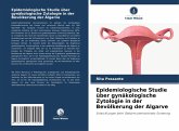 Epidemiologische Studie über gynäkologische Zytologie in der Bevölkerung der Algarve Epidemiologische Studie über gynäkologische Zytologie in der Bevölkerung der Algarve