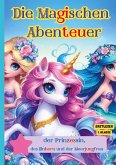 Die Magischen Abenteuer der Prinzessin, des Einhorn und der Meerjungfrau Die Magischen Abenteuer der Prinzessin, des Einhorn und der Meerjungfrau