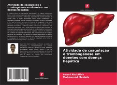 Atividade de coagulação e trombogénese em doentes com doença hepática - Abd Allah, Asaad;Mustafa, Mohammed