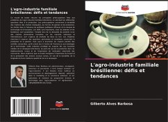 L'agro-industrie familiale brésilienne: défis et tendances - Alves Barbosa, Gilberto