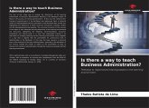 Is there a way to teach Business Administration?