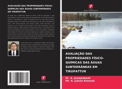 AVALIAÇÃO DAS PROPRIEDADES FÍSICO-QUÍMICAS DAS ÁGUAS SUBTERRÂNEAS EM TIRUPATTUR - JAYAPRAKASH, Dr. A.;Jumail Ahamed, Mr. R.