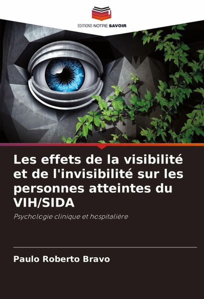 Les effets de la visibilité et de l'invisibilité sur les personnes atteintes du VIH/SIDA Les effets de la visibilité et de l'invisibilité sur les personnes atteintes du VIH/SIDA