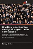 Giustizia organizzativa, ambiguità organizzativa e irritazione