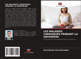 LES MALADIES CARDIAQUES PENDANT LA GROSSESSE LES MALADIES CARDIAQUES PENDANT LA GROSSESSE