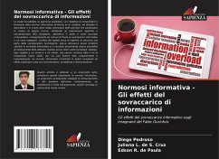 Normosi informativa - Gli effetti del sovraccarico di informazioni - Pedroso, Diego;L. de S. Cruz, Juliana;R. de Paula, Edson