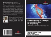 Biomonitoring of sewage: genotoxicity and mutagenicity Biomonitoring of sewage: genotoxicity and mutagenicity
