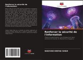 Renforcer la sécurité de l'information Renforcer la sécurité de l'information