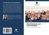 Parteilichkeit und Gerechtigkeit Parteilichkeit und Gerechtigkeit