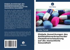 Globale Auswirkungen des Antibiotikaverbrauchs/der Umweltverschmutzung auf die menschliche Gesundheit - Ternak, Gabor