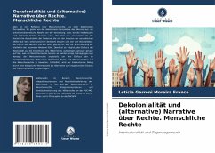 Dekolonialität und (alternative) Narrative über Rechte. Menschliche Rechte - Garroni Moreira Franco, Letícia