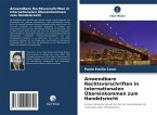 Anwendbare Rechtsvorschriften in internationalen Übereinkommen zum Handelsrecht Anwendbare Rechtsvorschriften in internationalen Übereinkommen zum Handelsrecht