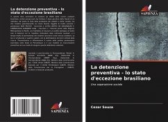 La detenzione preventiva - lo stato d'eccezione brasiliano - Souza, Cezar