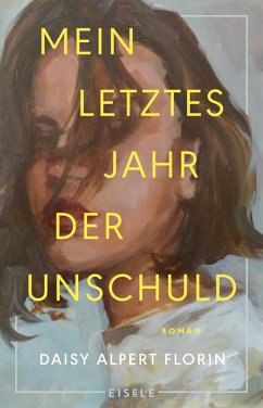 Mein letztes Jahr der Unschuld - Florin, Daisy Alpert