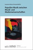 Populäre Musik zwischen Musik- und Medienwissenschaften (eBook, PDF) Populäre Musik zwischen Musik- und Medienwissenschaften (eBook, PDF)