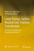 Large Energy-Saving Wound Core Traction Transformer (eBook, PDF) Large Energy-Saving Wound Core Traction Transformer (eBook, PDF)