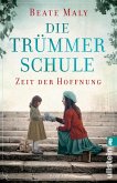 Zeit der Hoffnung / Die Trümmerschule Bd.1 Zeit der Hoffnung / Die Trümmerschule Bd.1