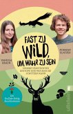 Fast zu wild, um wahr zu sein Fast zu wild, um wahr zu sein