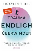 Trauma ENDLICH überwinden Trauma ENDLICH überwinden