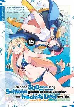 Cover Ich habe 300 Jahre lang Schleim getötet und aus Versehen das höchste Level erreicht 15