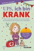 Ups, ich bin krank Ups, ich bin krank