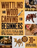 Whittling and Wood Carving for Beginners (eBook, ePUB)