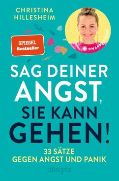 Sag deiner Angst, sie kann gehen! - Hillesheim , Christina