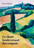 Le chant bouleversant des criquets (eBook, ePUB) Le chant bouleversant des criquets (eBook, ePUB)