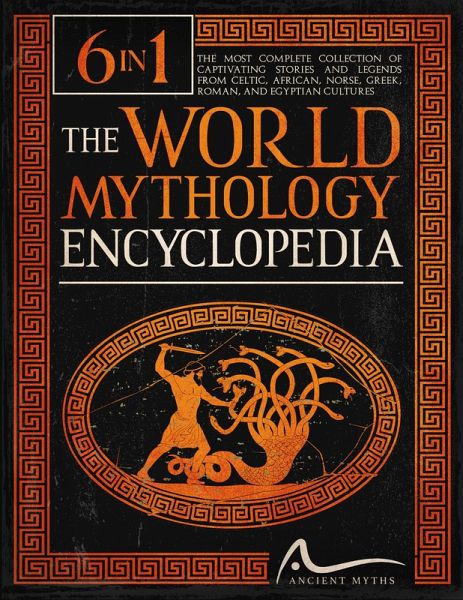 The World Mythology Encyclopedia (eBook, ePUB) The World Mythology Encyclopedia (eBook, ePUB)