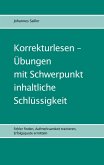 Korrekturlesen - Übungen mit Schwerpunkt inhaltliche Schlüssigkeit Korrekturlesen - Übungen mit Schwerpunkt inhaltliche Schlüssigkeit