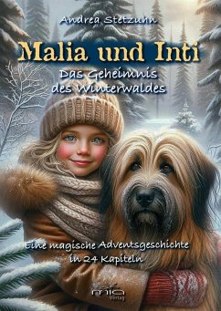 Malia und Inti - Das Geheimnis des Winterwaldes - Stetzuhn, Andrea