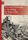 The Long Picturesque, or Unraveling the Rules of Art (eBook, PDF) The Long Picturesque, or Unraveling the Rules of Art (eBook, PDF)