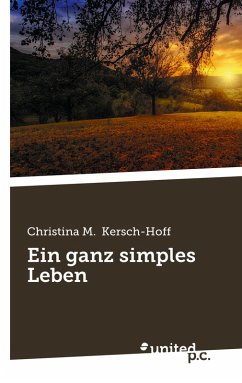 Ein ganz simples Leben (eBook, ePUB) - Kersch-Hoff, Christina M.