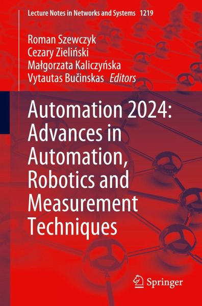 Automation 2024: Advances in Automation, Robotics and Measurement Techniques Automation 2024: Advances in Automation, Robotics and Measurement Techniques