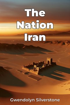 The Nation Iran (eBook, ePUB) - Silverstone, Gwendolyn