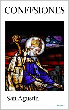 Confesiones: San Agustín (eBook, ePUB) - Agustín, San