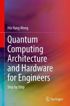Quantum Computing Architecture and Hardware for Engineers - Wong, Hiu Yung