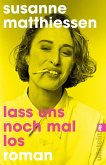 Lass uns noch mal los Lass uns noch mal los