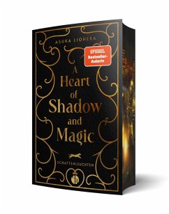 A Heart of Shadow and Magic: Schattenleuchten   Mit wunderschönem Farbschnitt - Lionera, Asuka
