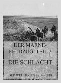 Der Marne-Feldzug Teil 2: Die Schlacht (eBook, ePUB)