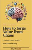 How to forge Value from Chaos (eBook, ePUB)
