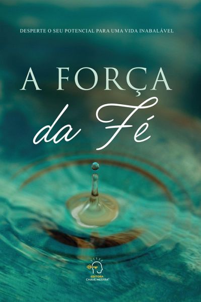 A força da fé (eBook, ePUB) A força da fé (eBook, ePUB)