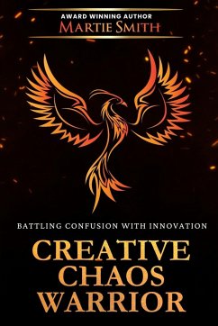 Creative Chaos Warrior - Smith, Martie