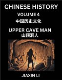 Chinese History (Part 4) - Upper Cave Man, Learn History and Culture of China, from Primitive Society to Modern Society, Simple and Easy Lessons, Economy, Agriculture, Tools, Timeline, Social Life, Influence, Travel Attractions