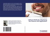 Lithium Disilicate: Mastering the Science and Application Lithium Disilicate: Mastering the Science and Application