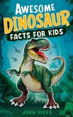 Awesome Dinosaur Facts for Kids Awesome Dinosaur Facts for Kids
