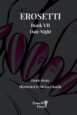 Erosetti Book VII, Date Night Erosetti Book VII, Date Night