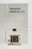 Reformatting Agrarian Life Reformatting Agrarian Life