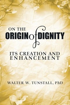 On the Origin of Dignity - Tunstall, Walter W.