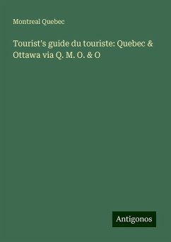 Tourist's guide du touriste: Quebec & Ottawa via Q. M. O. & O - Quebec, Montreal